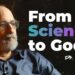 Why This Atheist Scientist Became a Believing Christian