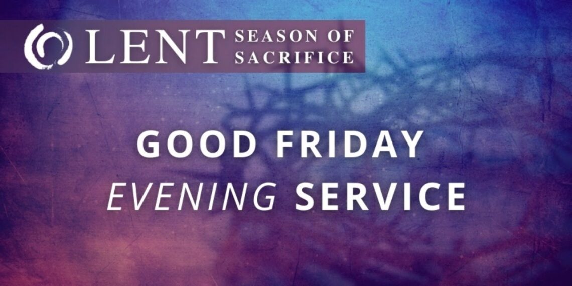 Good Friday Evening Service | Christian Cultural Center | Seven Last Sayings