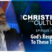 God’s Response To These Times – The Christian and the Culture