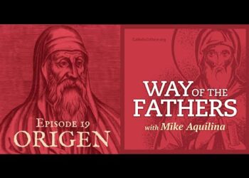 19 – Origen: The Most Controversial Christian Ever? | Way of the Fathers with Mike Aquilina