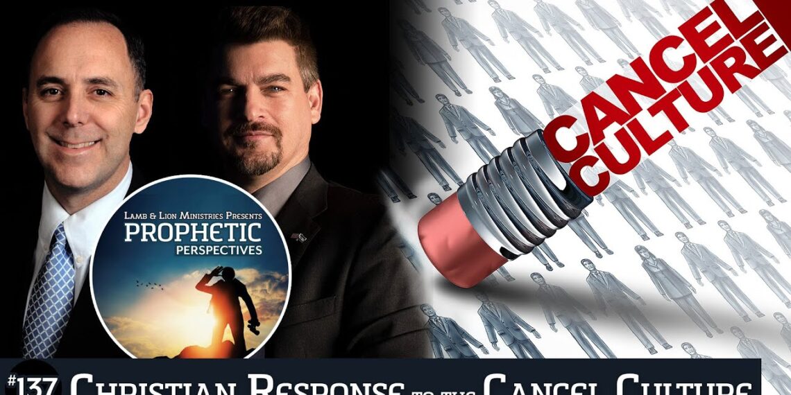 Christian Response to the Cancel Culture | Prophetic Perspectives 137