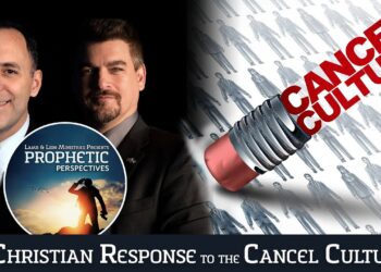 Christian Response to the Cancel Culture | Prophetic Perspectives 137