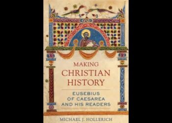 Making Christian History: Eusebius of Caesarea and His Readers