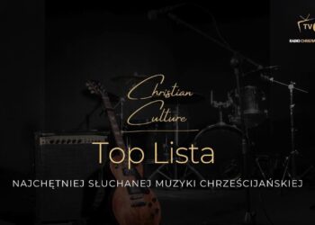 Top Lista! Zobacz opis | Słuchasz Radio Christian Culture TV