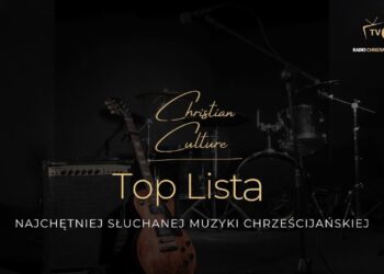 Top Lista! Zobacz opis | Słuchasz Radio Christian Culture TV