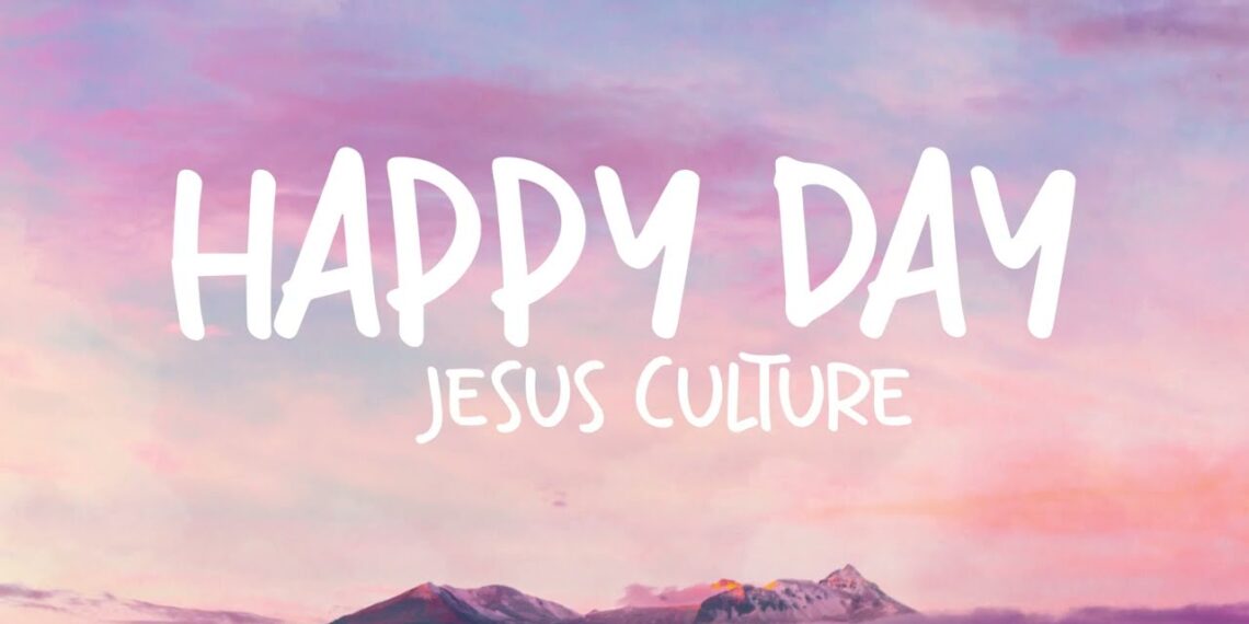 Happy Day  – Jesus Culture (Lyric Video) #gospelmusic #christian #lyrics