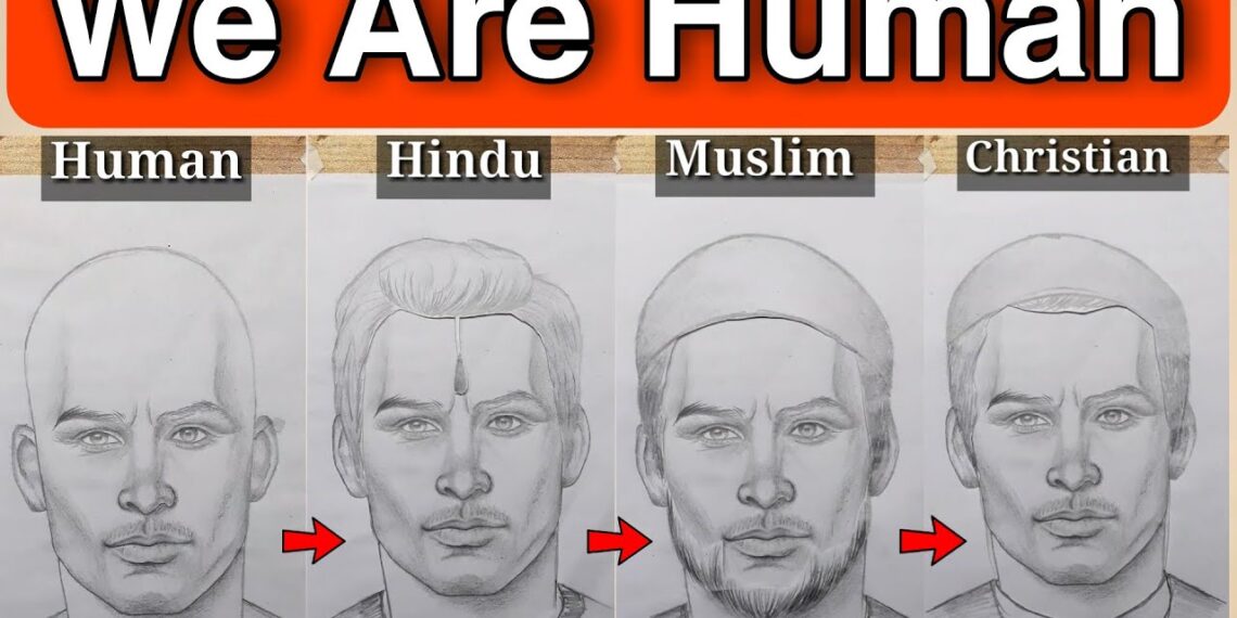We Are Human ❤ / Hindu – Muslim – Sikh – Christian – Buddha