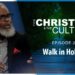 Walk in Holiness – The Christian and the Culture