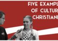 Five Examples of Cultural Christianity | Road Trip to Truth