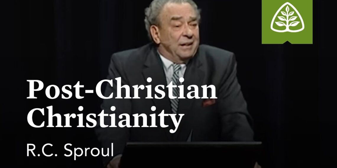 R.C. Sproul: Post-Christian Christianity