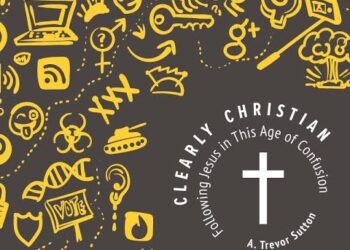 What does it mean to be a Christian in our confusing culture? | Introduction to Clearly Christian