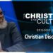 Christian Discipleship – The Christian and the Culture