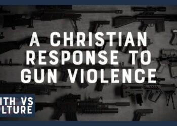 Faith vs. Culture – A Christian Response to Gun Violence