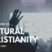 The Dangers of Cultural Christianity | Faith vs. Culture, March 2, 2020