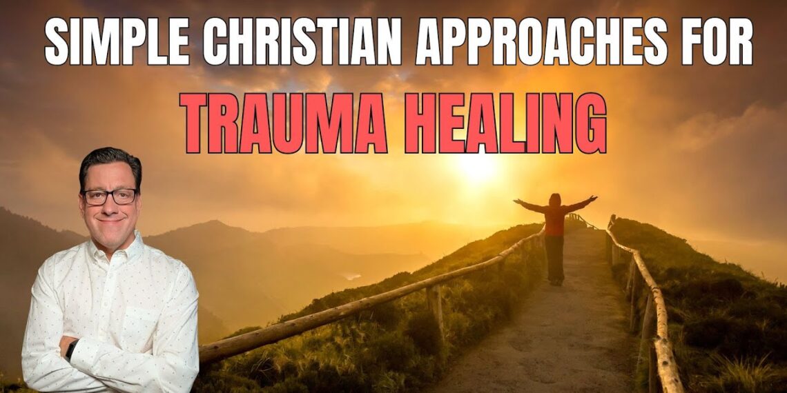 Simple Christian Approaches for Trauma Healing