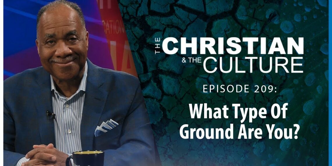 What Type of Ground Are You? – The Christian and the Culture