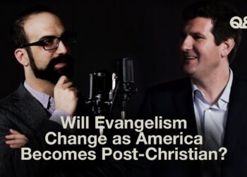 Will Evangelism Change as America Becomes Post-Christian?