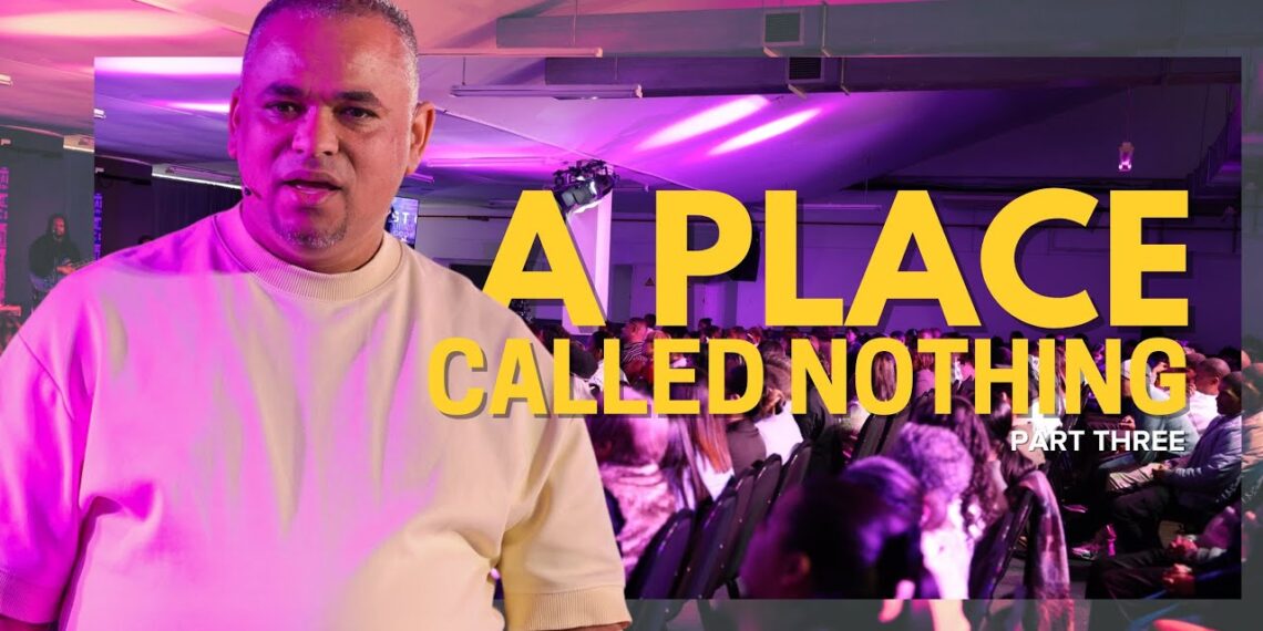 A Place Called Nothing (Part Three) | Pastor Dane Mesane | Christ Culture Church