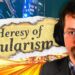 Secularism, Ep. 1: A Christian Heresy?
