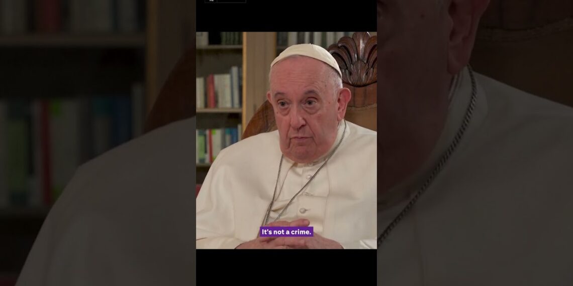 Pope: Being gay “must” be made legal worldwide.