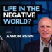 Life in the Negative World: Confronting Challenges in an Anti-Christian Culture w/ Aaron Renn