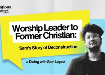 Worship Leader to Former Christian: Sam’s Story of Deconstruction | #GOTDialog 009