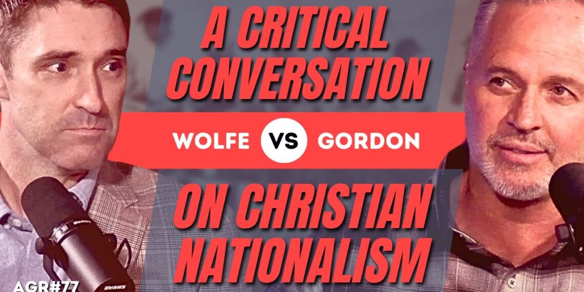 Wolfe vs. Gordon: A Critical Conversation On Christian Nationalism
