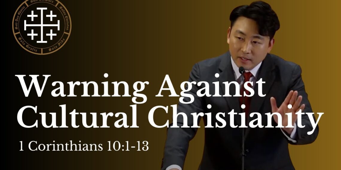 Warning Against Cultural Christianity (1 Corinthians 10:1-13) | David Ryu