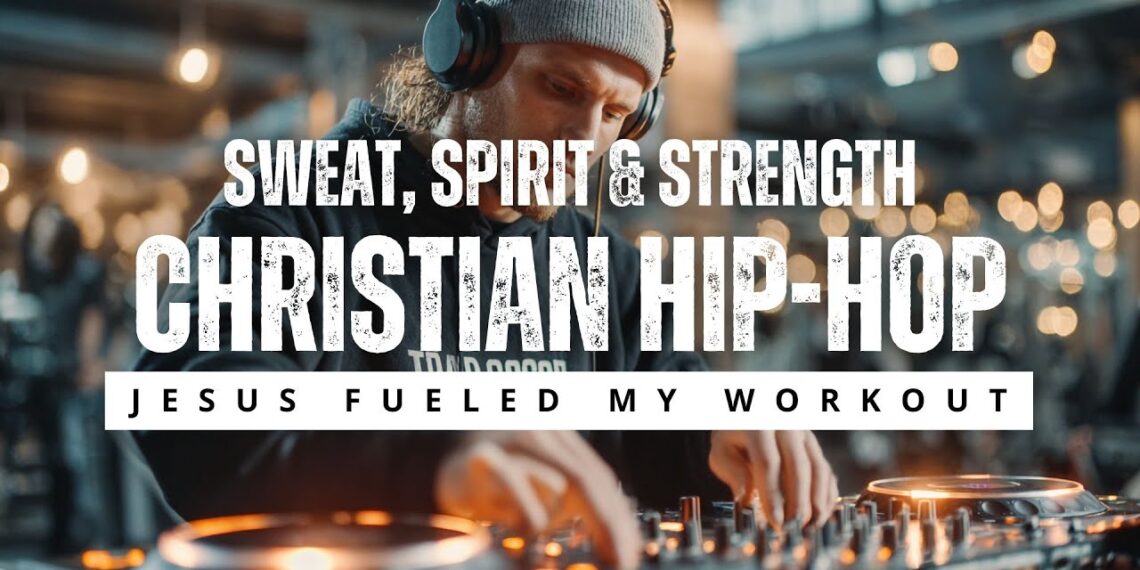 Music l Christian Hip-Hop: Jesus Fueled My Workout – Sweat, Spirit & Strength