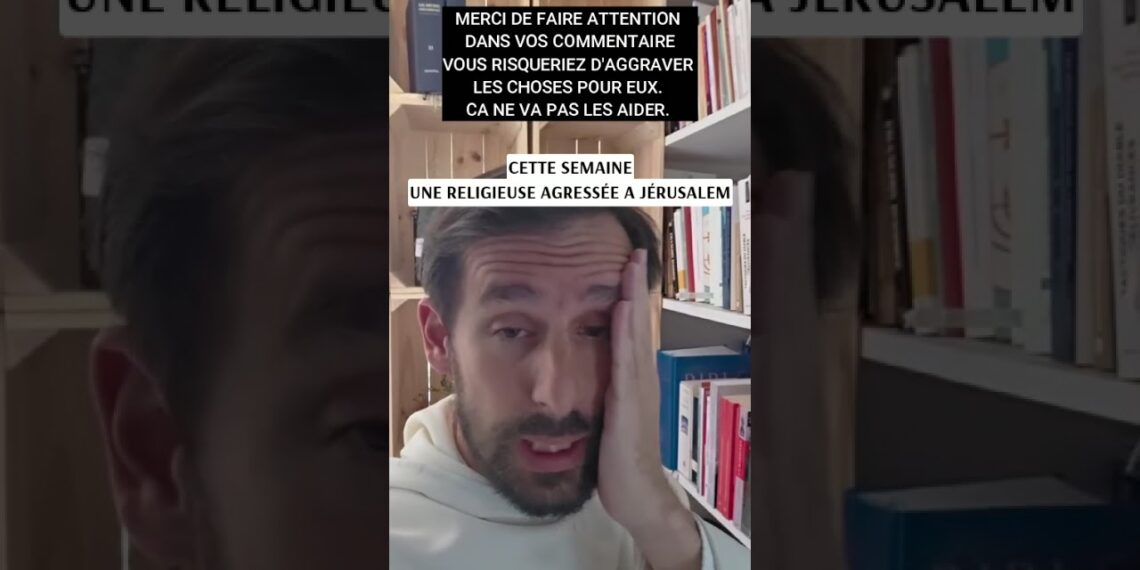 une religieuse française attaquée par un homme à Jérusalem,
