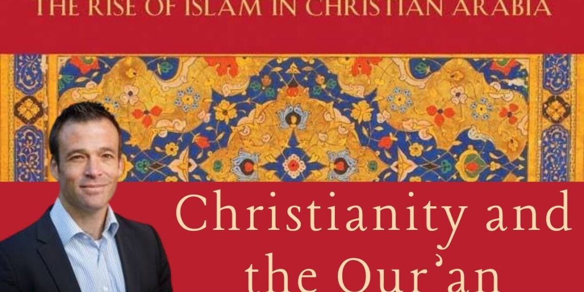 Christianity and the Qur’an | The Rise of Islam in Christian Arabia | New Book AVAILABLE NOW!