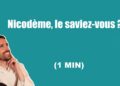 Nicodème, le saviez-vous ?