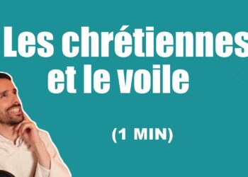Est-ce qu’une chrétienne peut porter un voile ?