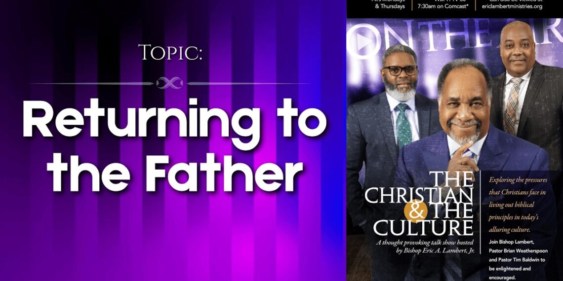 The Christian and the Culture | Returning To The Father